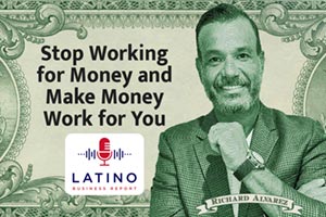 Latino Business Report podcast features Richard Álvarez